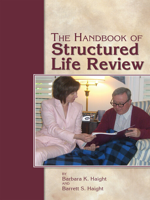 Title details for The Handbook of Structured Life Review by Barbara K. Haight - Available